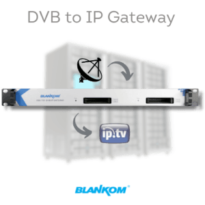 DVB to IP GATEWAY, 8 Tuner, 4 CI | IGS-700/84 37 BLANKOM IGS-700/84 DVB to IP Gateway